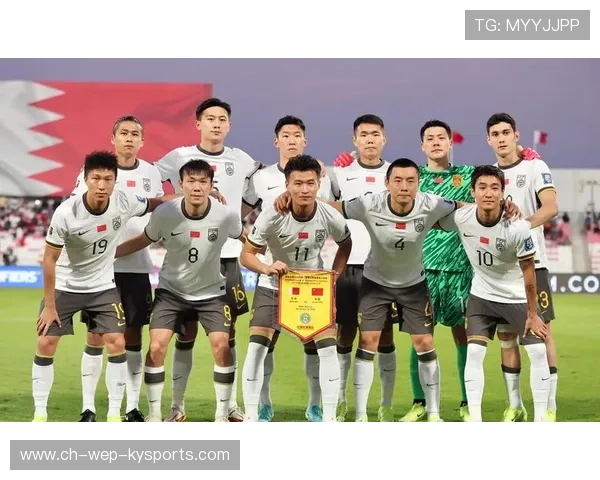 国足客场作战能力显著提升，国足阵容战术